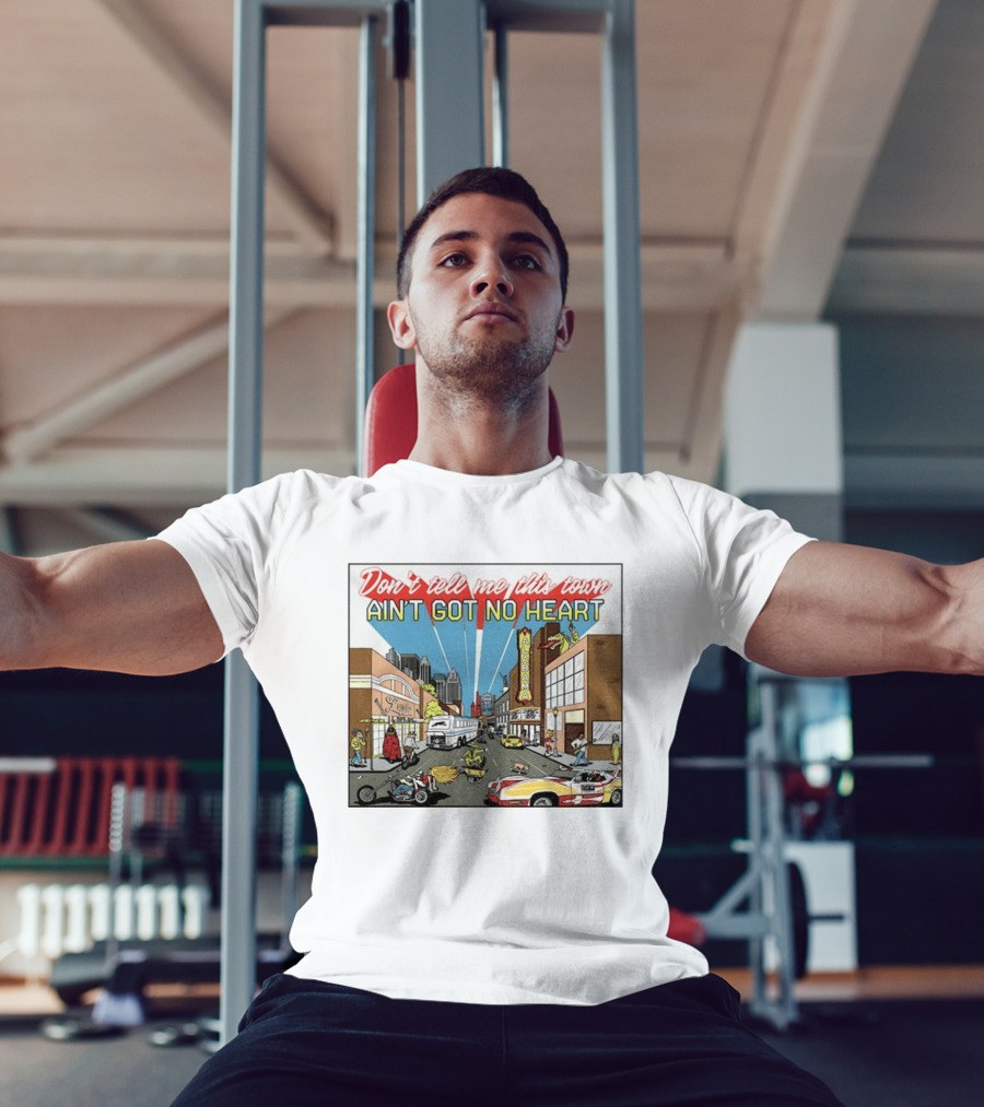 Don't Tell Me This Town Ain't Got No Heart Alabama Strip Scene T-Shirt