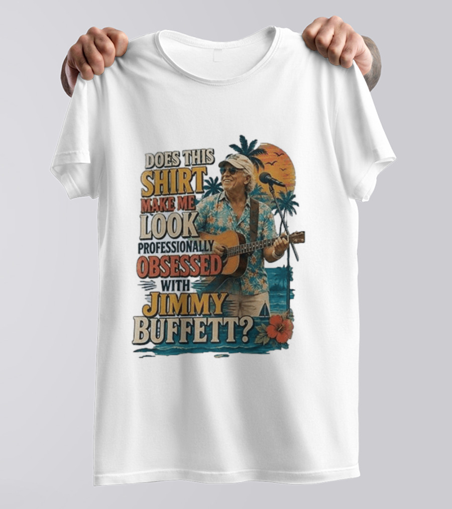 Jimmy Buffett Professionally Obsessed Tropical Vibes Musician T-Shirt
