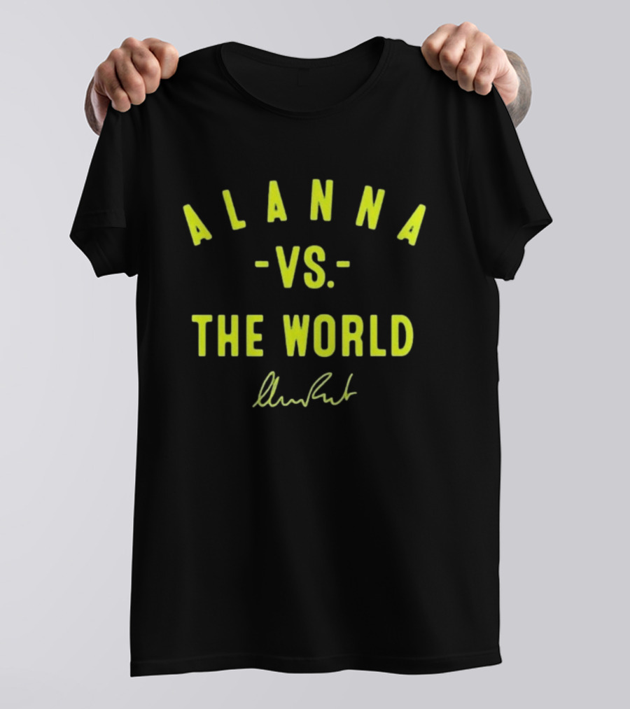 Alanna Vs The World Signature Edition T-Shirt