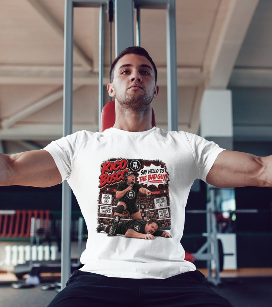 Rico Bosco Say Hello To The Bad Guy Dan Katz Sucks Wrestling Showdown Gotcha Culture T-Shirt