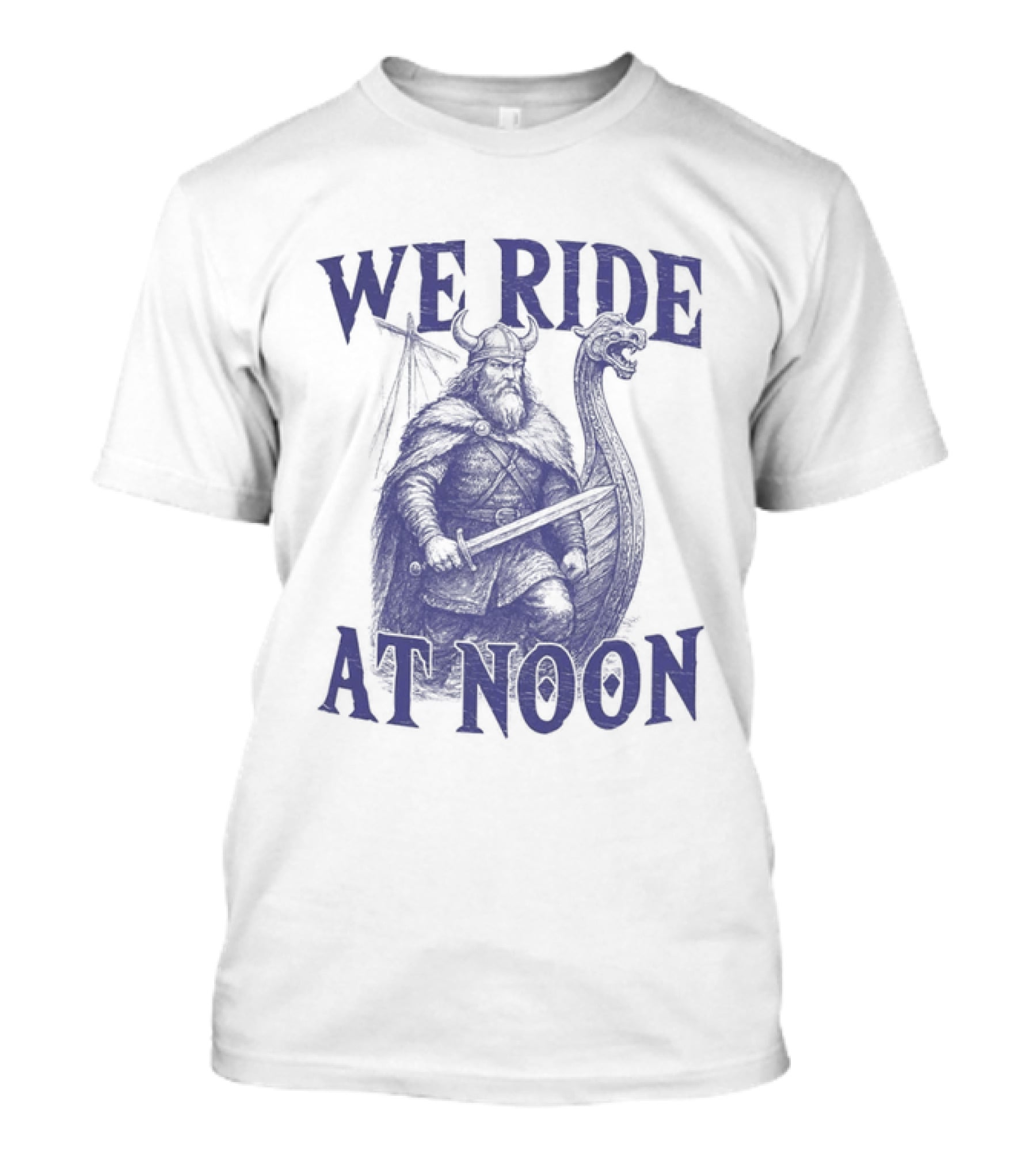 We Ride At Noon Viking Warrior Norse Longship Adventure T-Shirt