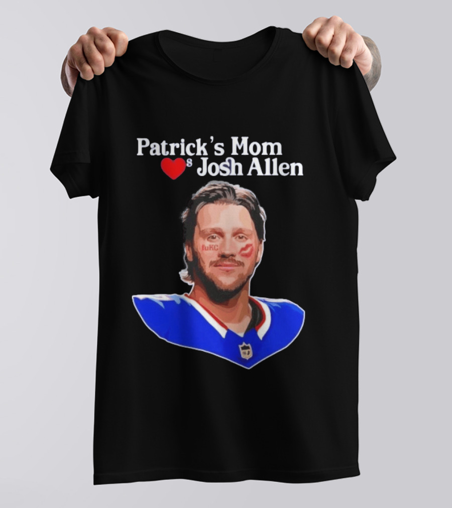 Patrick's Mom Loves Josh Allen FuKC Sports Rivalry T-Shirt