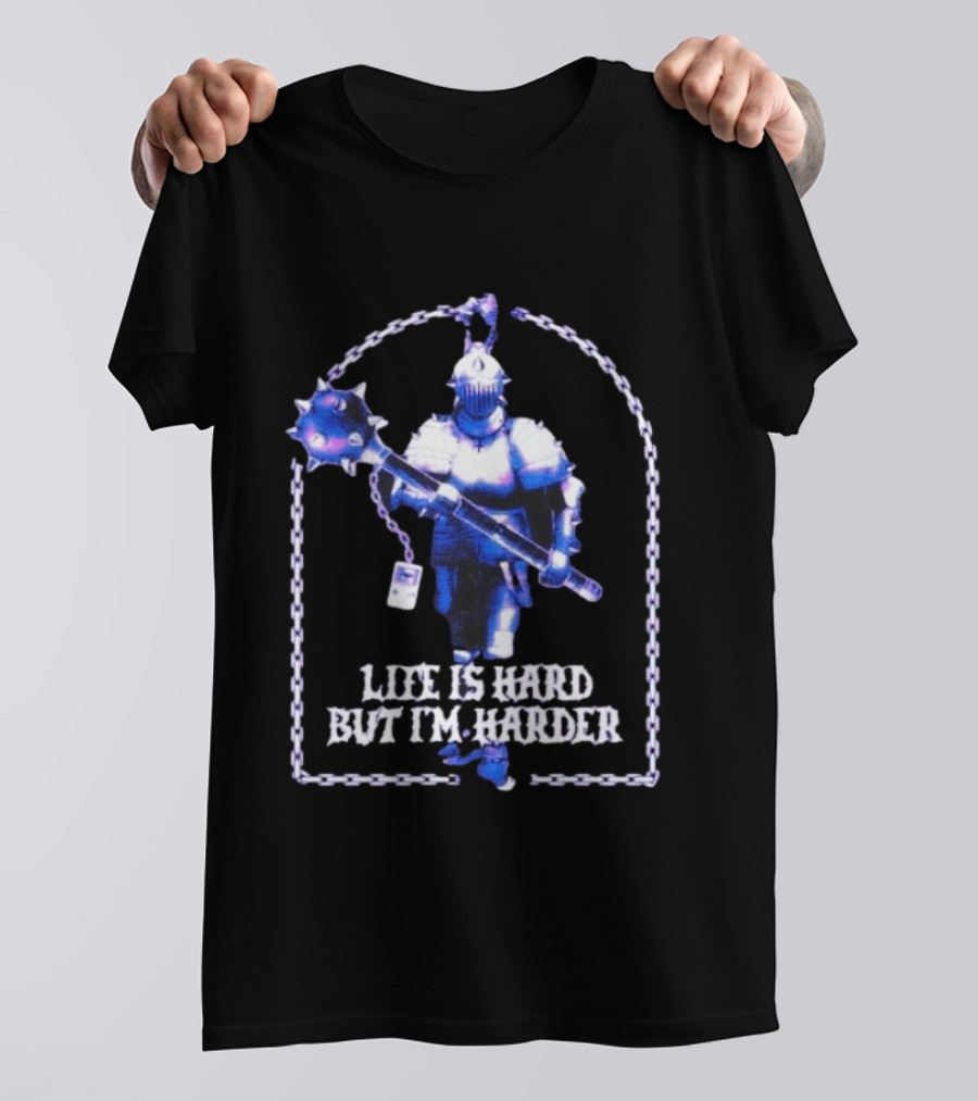 Life Is Hard But I'm Harder Knight Chainmail Armor Mace T-Shirt