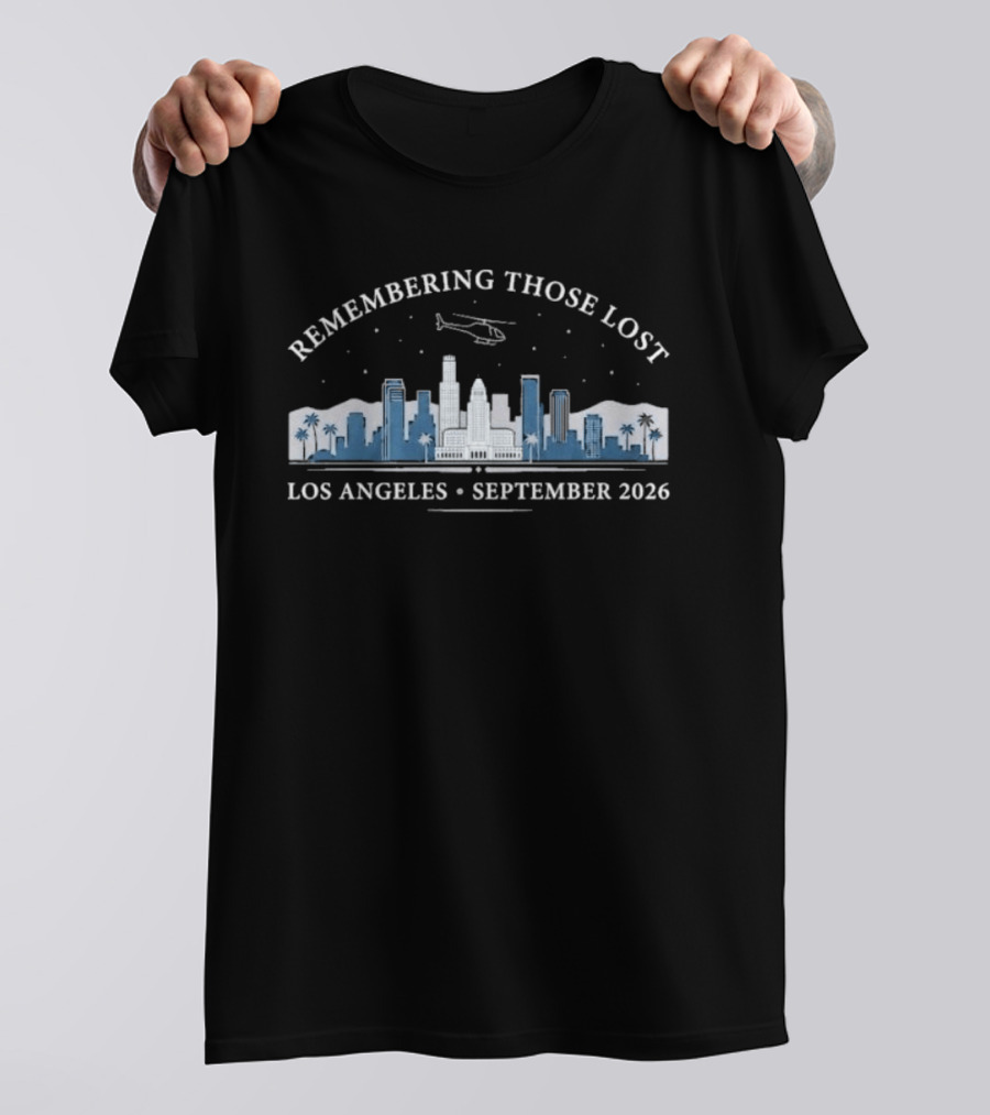 Los Angeles Remembering Those Lost Helicopter Skyline September 2026 T-Shirt