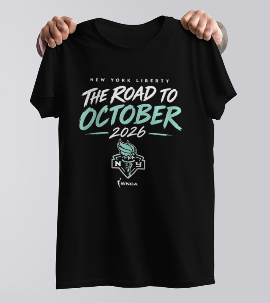 New York Liberty WNBA The Road To October 2026 T-Shirt