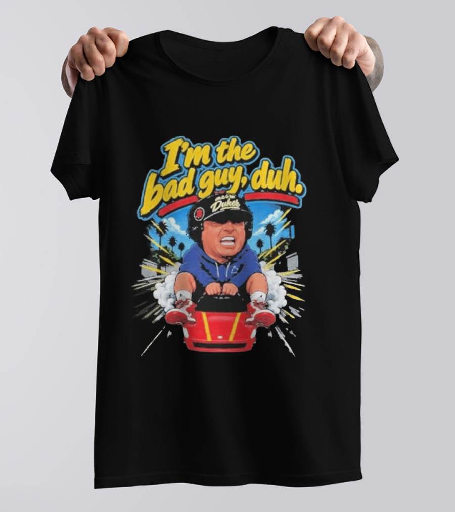 I'm The Bad Guy Duh Rico Bosco Dukes Racing Adventure Iconic Humor T-Shirt