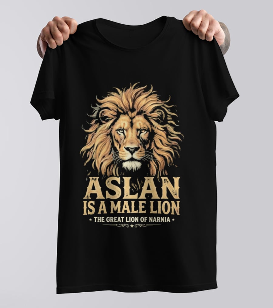 Aslan Is A Male Lion The Great Lion Of Narnia T-Shirt