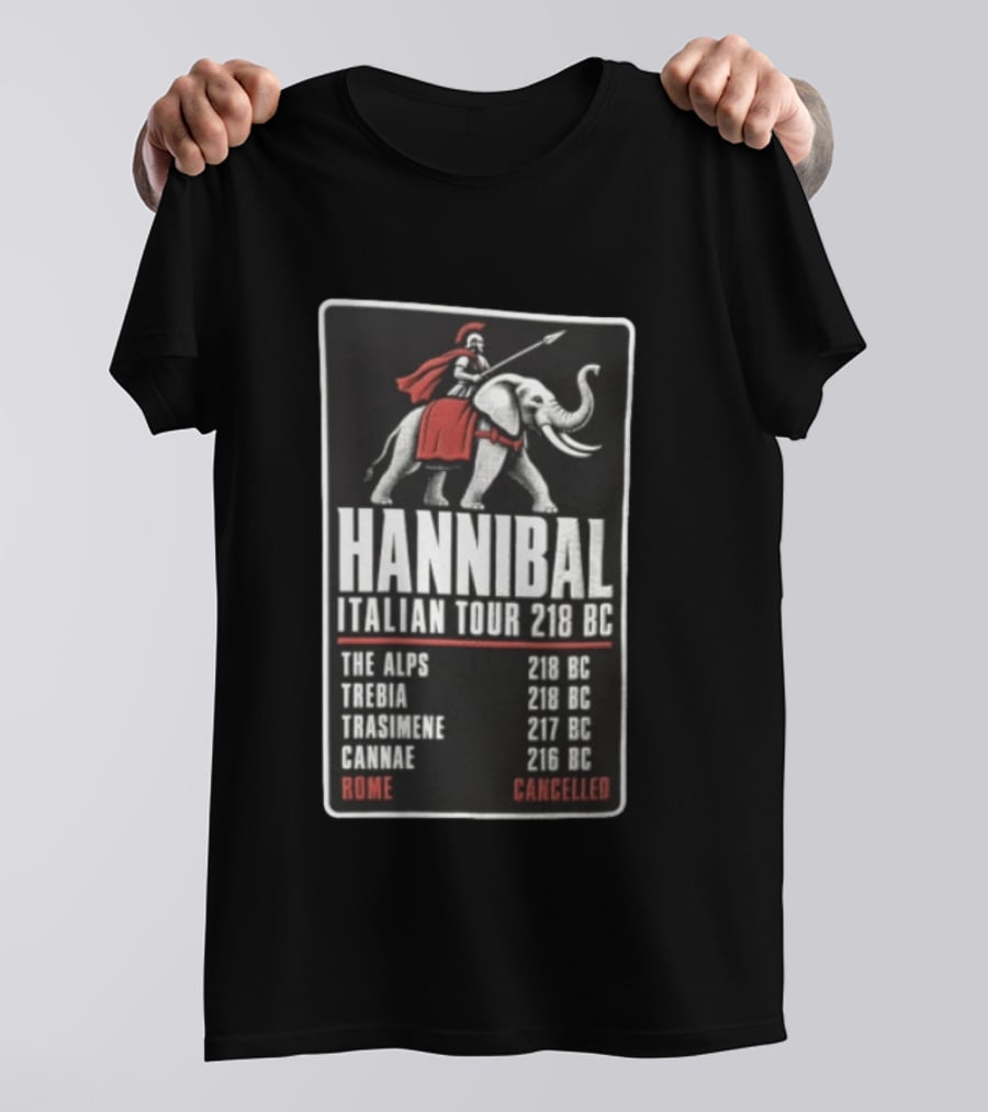 Hannibal Italian Tour 218 BC The Alps Trebia Trasimene Cannae Rome Cancelled T-Shirt
