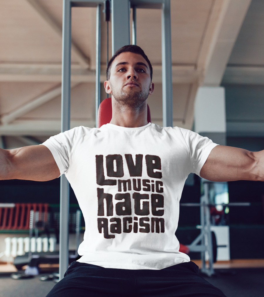 Love Music Hate Racism Movement Awareness T-Shirt