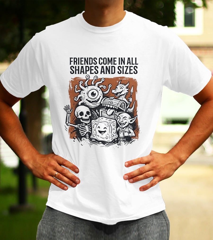 Friends Come In All Shapes And Sizes Fantasy Creatures Dice Skeleton Goblin Dragon T-Shirt