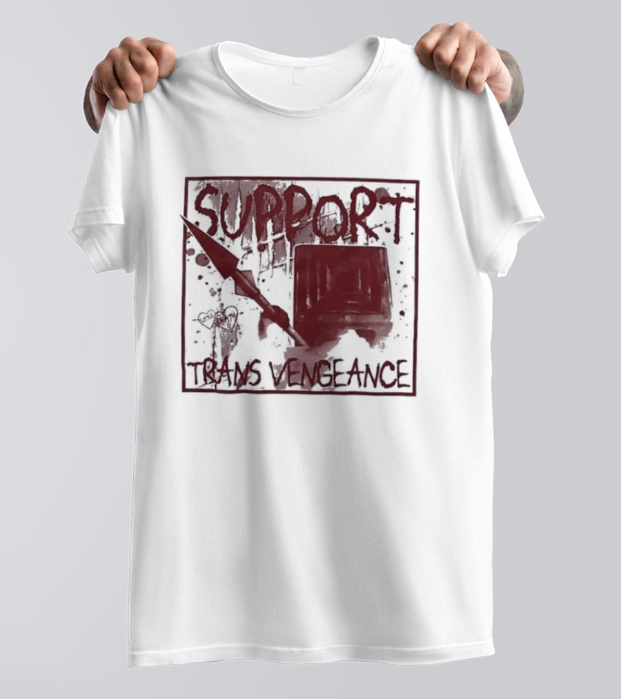 Support Trans Vengeance Little Death Activism T-Shirt