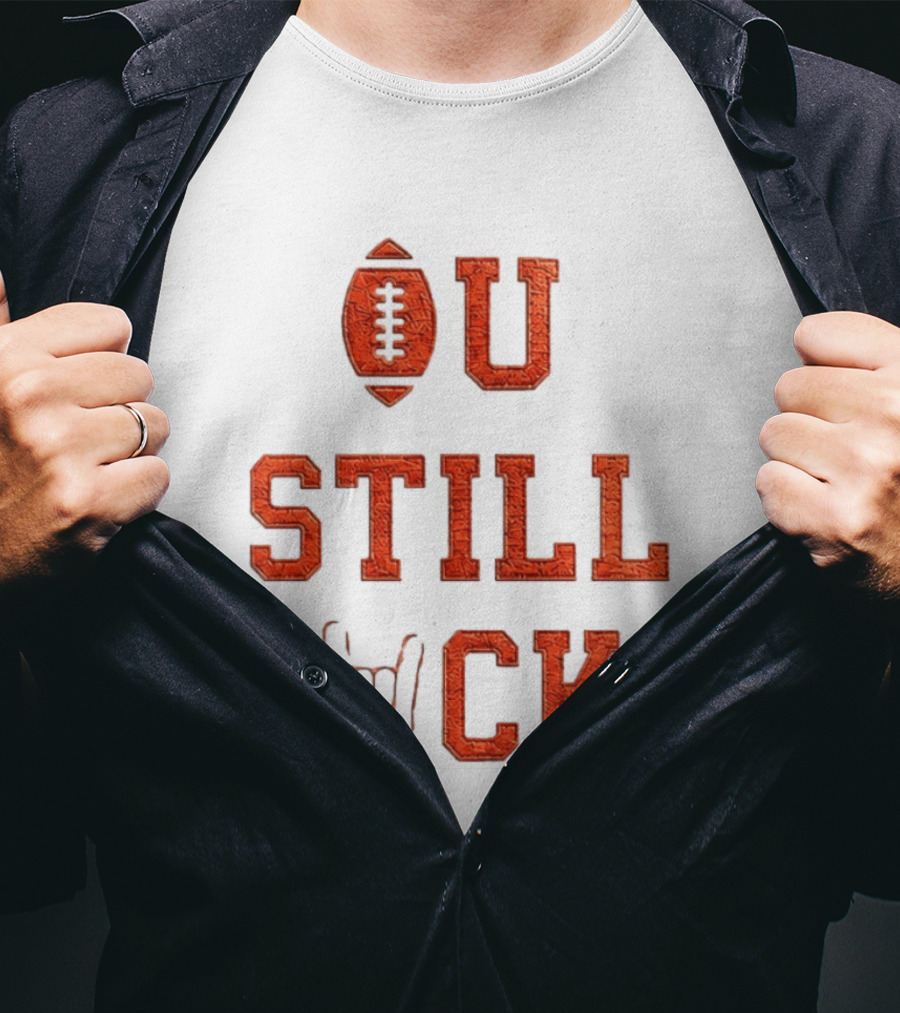 OU Still Sucks College Football Rivalry Football Motif T-Shirt