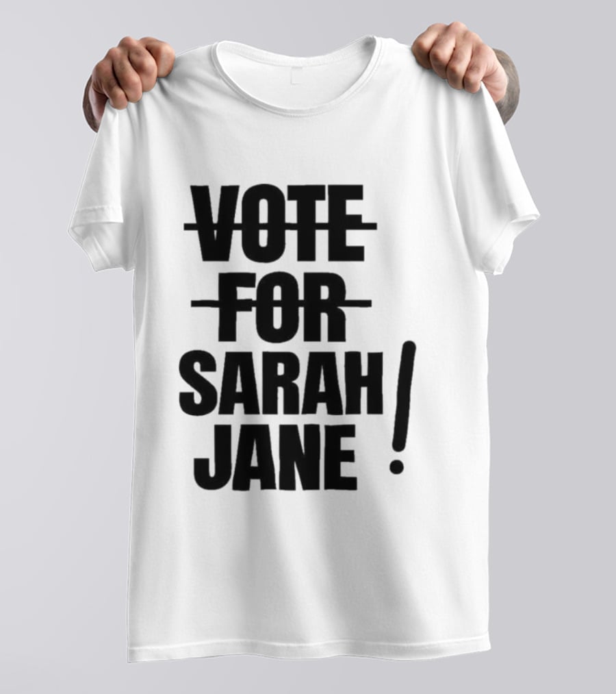 Vote For Sarah Jane Text With Exclamation Point T-Shirt