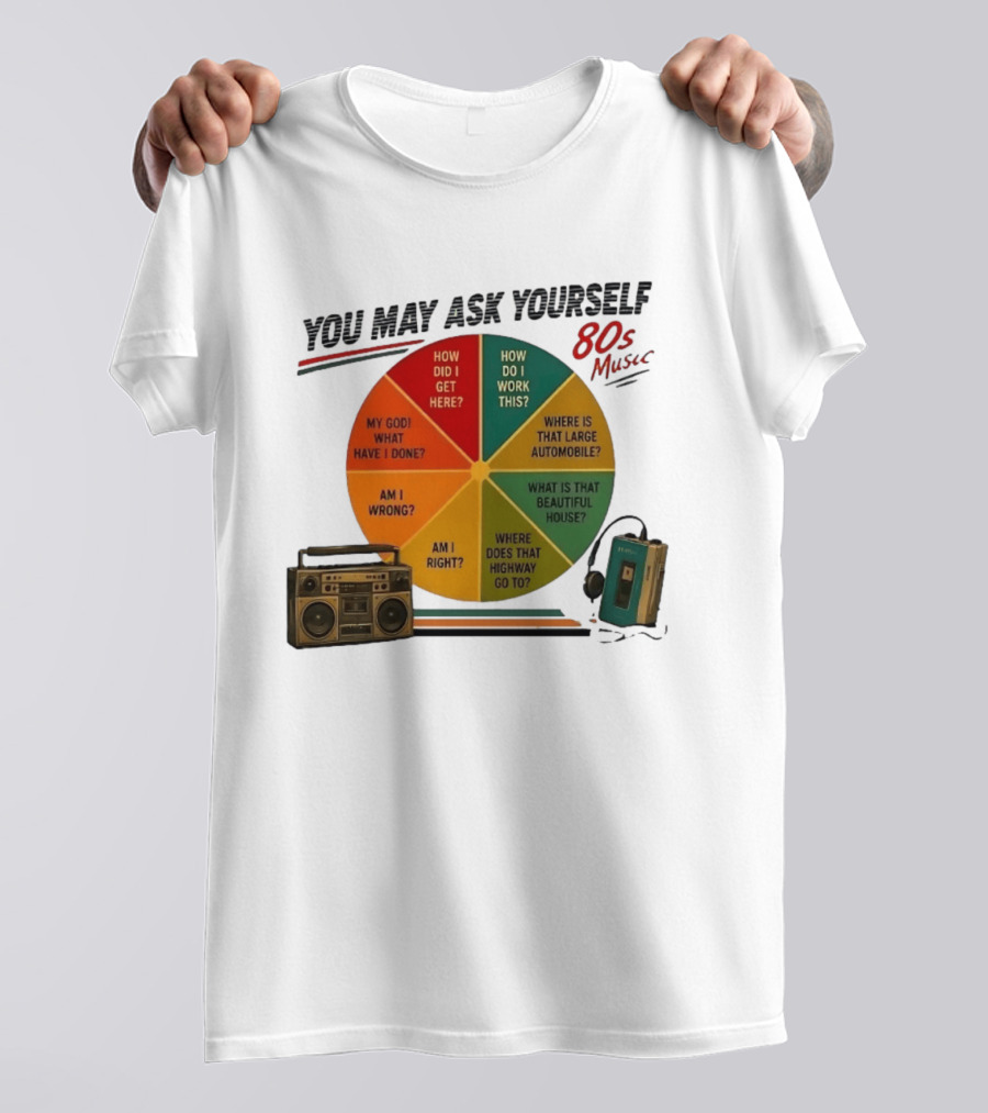 You May Ask Yourself 80s Music Once In A Lifetime Lyrics Boombox Cassette Player T-Shirt