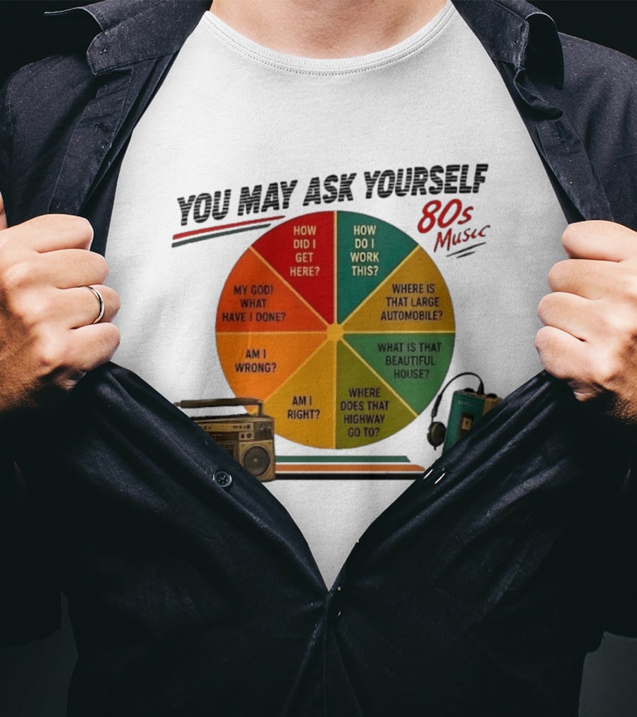 You May Ask Yourself 80s Music Once In A Lifetime Lyrics Boombox Cassette Player T-Shirt