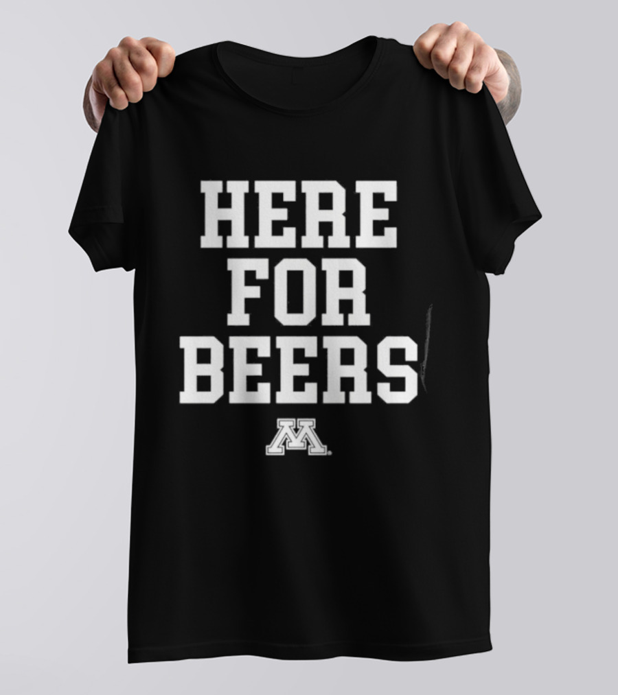 Here For Beers Minnesota Golden Gophers Football Fan T-Shirt
