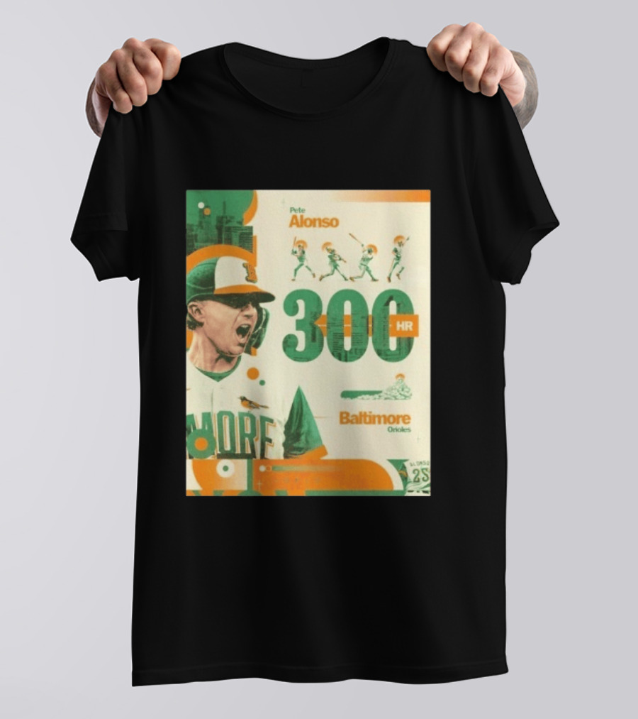 Pete Alonso 300 HR Baltimore Orioles Career Milestone T-Shirt
