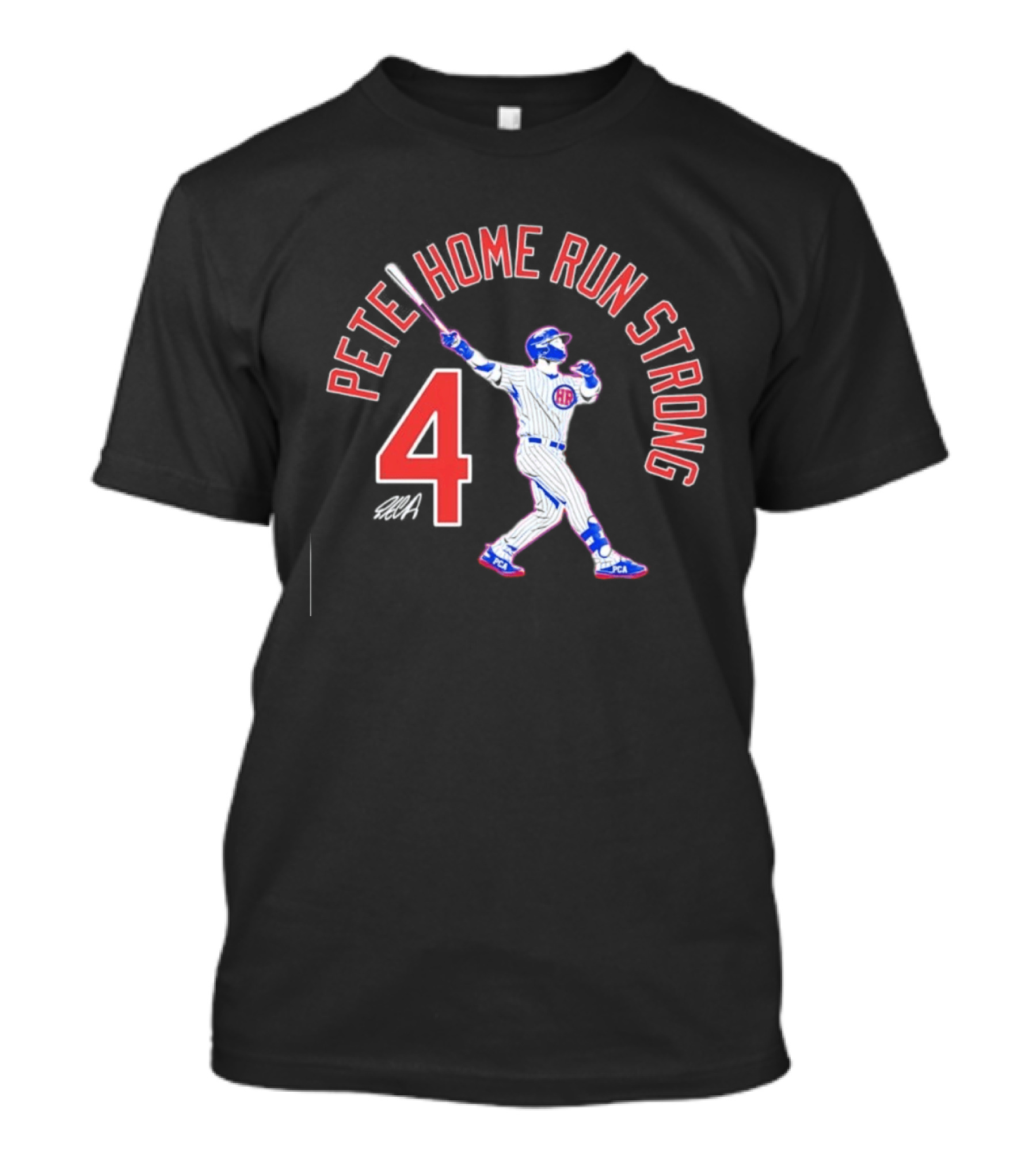 Pete Home Run Strong 4 Baseball T-Shirt