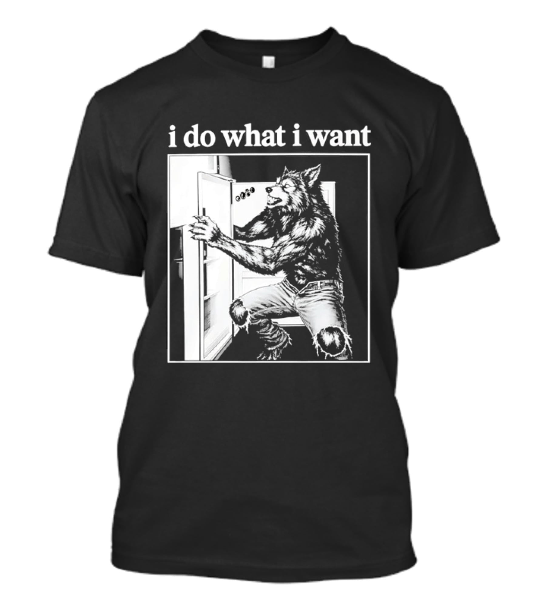 I Do What I Want Werewolf Refrigerator Fridge T-Shirt