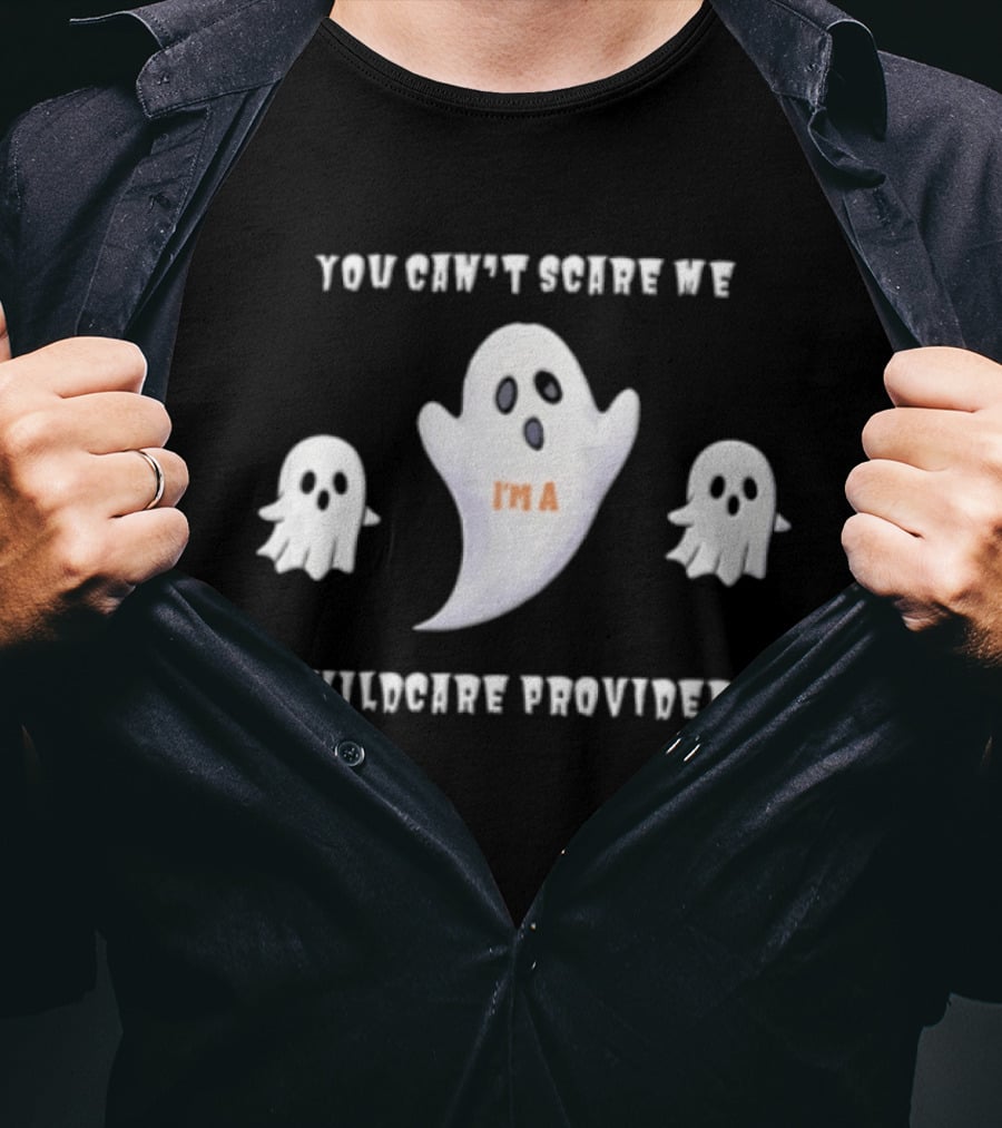 You Cant Scare Me Im A Childcare Provider Three White Ghosts Cartoon T-Shirt