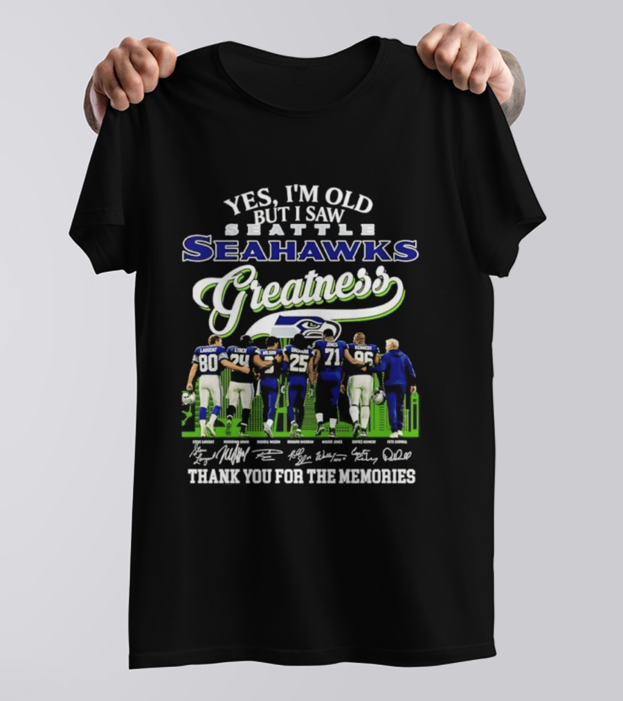 Seattle Seahawks Greatness Yes I'm Old But I Saw Thank You For The Memories T-Shirt