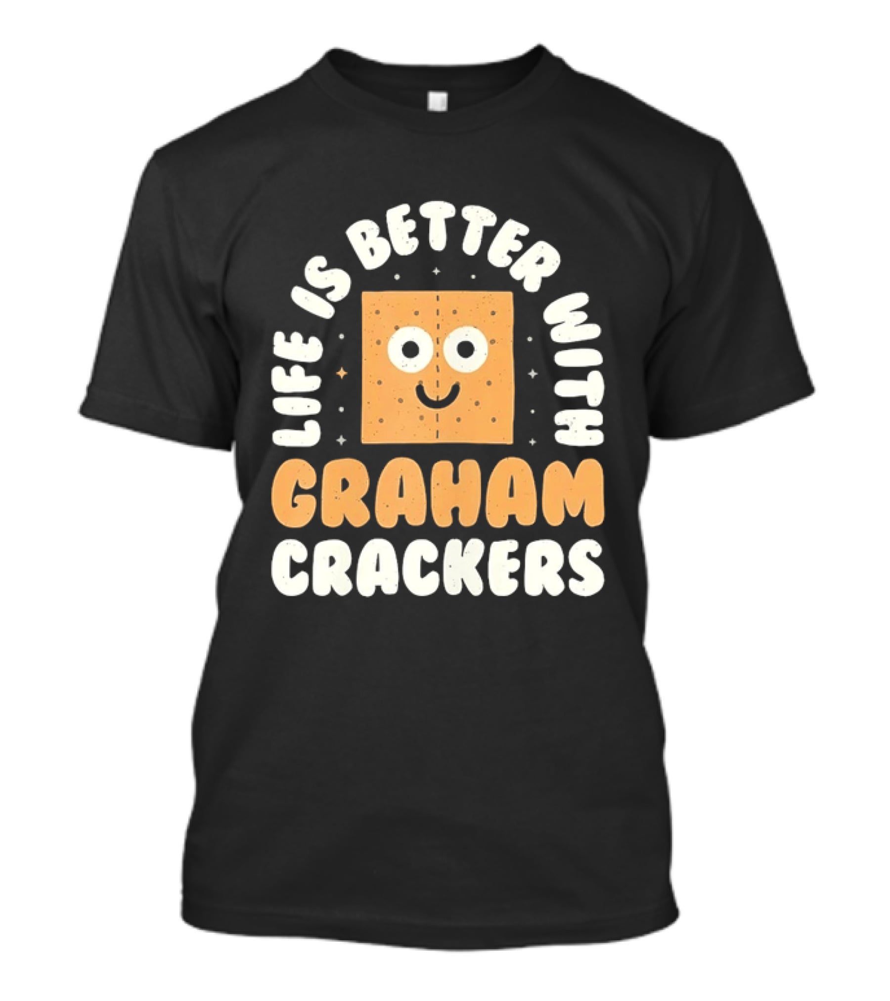 Life Is Better With Graham Crackers Snack Food Cute Smiling Face T-Shirt