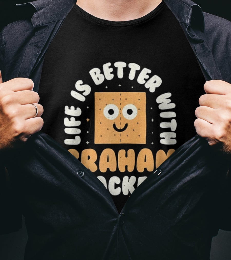 Life Is Better With Graham Crackers Snack Food Cute Smiling Face T-Shirt