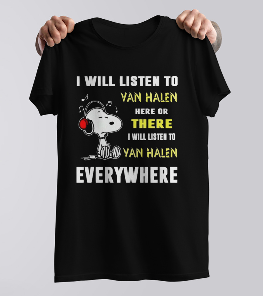 Snoopy I Will Listen To Van Halen Here Or There Everywhere T-Shirt