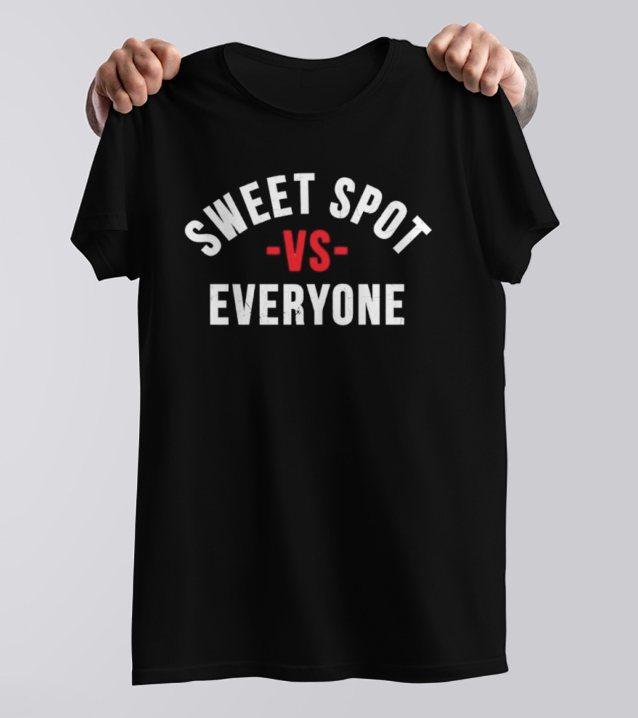 Sweet Spot Vs Everyone Competitive Winning T-Shirt