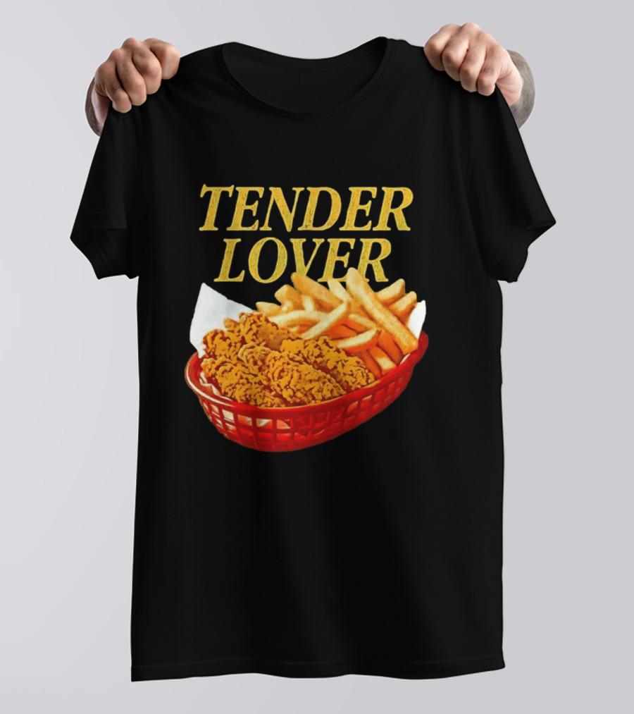 Tender Lover Chicken Strips And Fries Basket T-Shirt