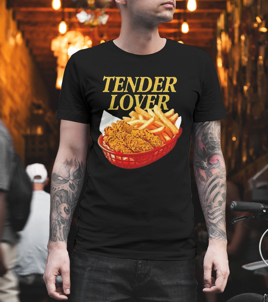 Tender Lover Chicken Strips And Fries Basket T-Shirt