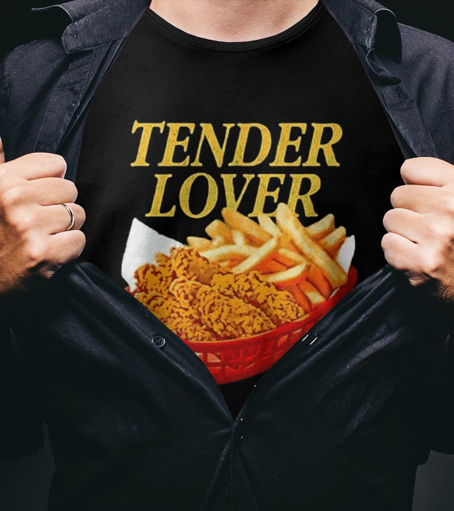Tender Lover Chicken Strips And Fries Basket T-Shirt