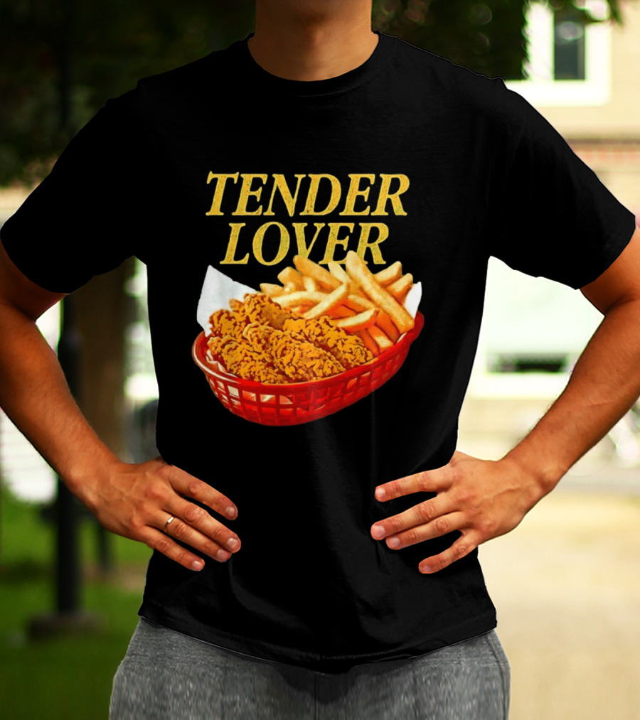 Tender Lover Chicken Strips And Fries Basket T-Shirt
