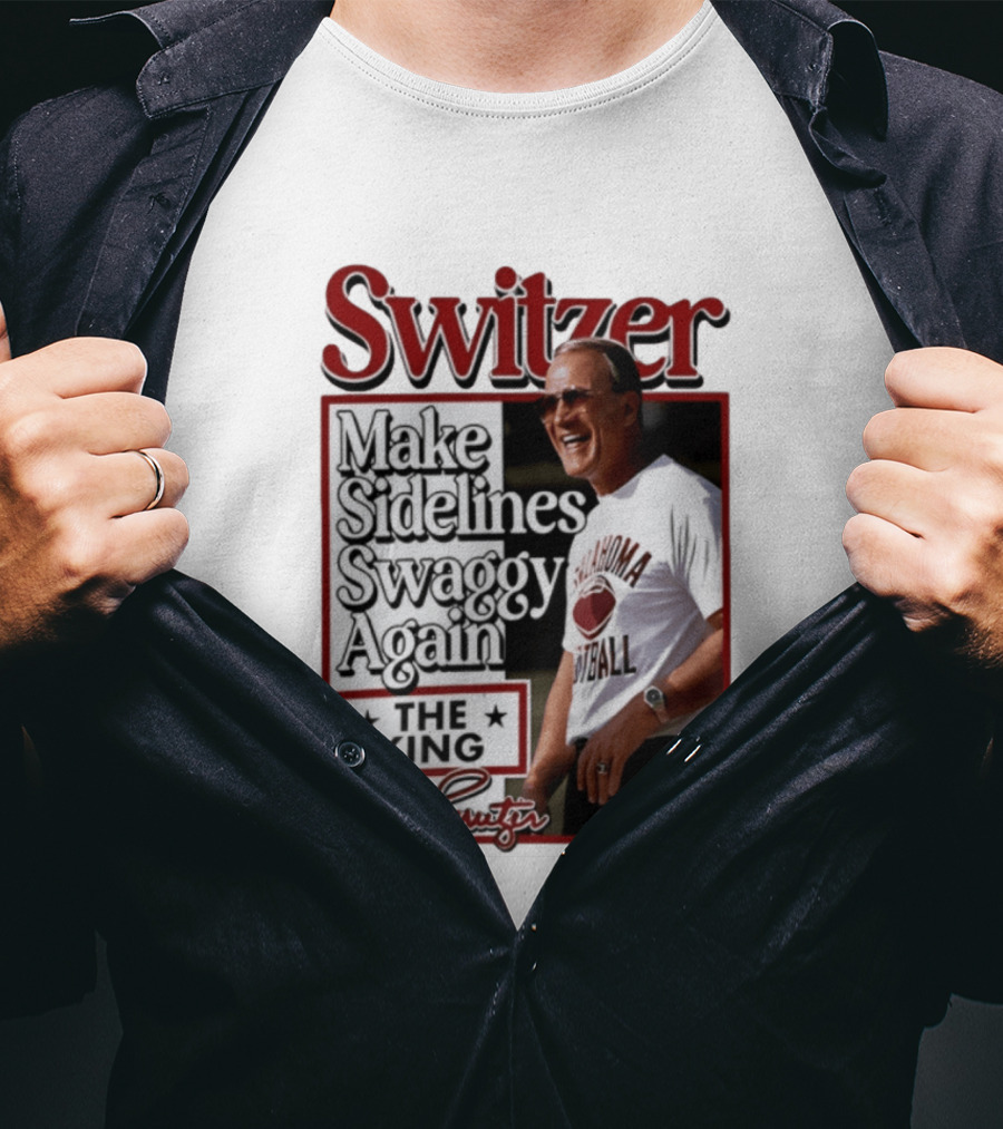 Switzer Make Sidelines Swaggy Again The King Oklahoma Football T-Shirt