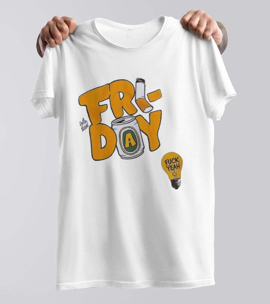 Beer Can Friday Vibes Light Bulb Fuck Yeah Weekend T-Shirt