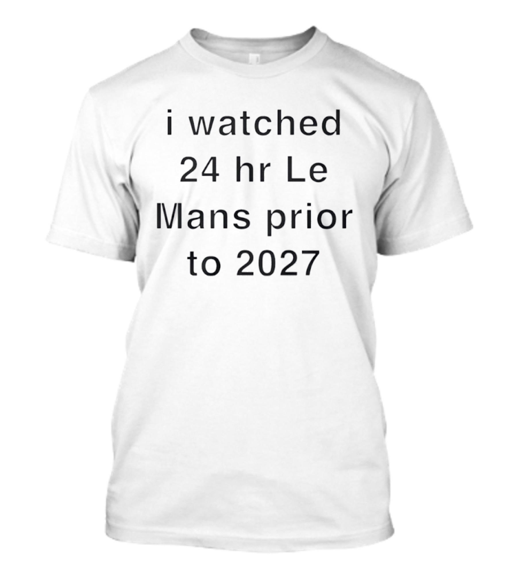 I Ed 24 Hr Le Mans Prior To 2027 T-Shirt