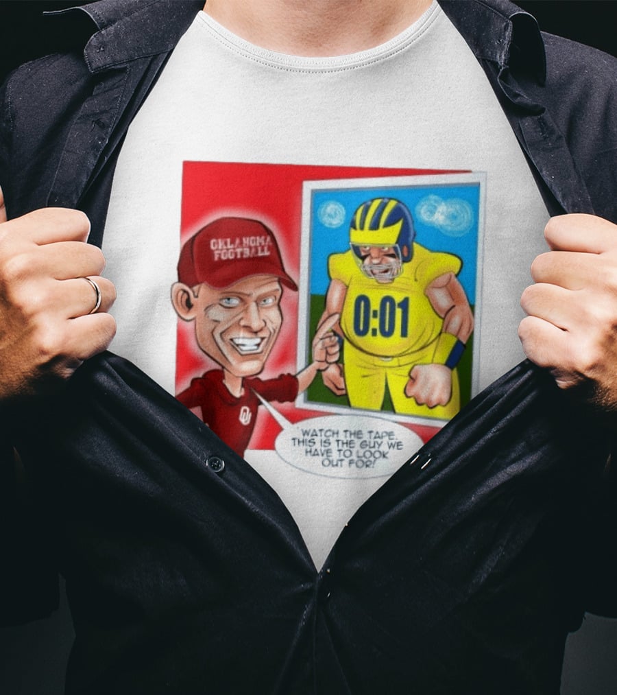Oklahoma Football The Tape This Is The Guy We Have To Look Out For 0:01 T-Shirt