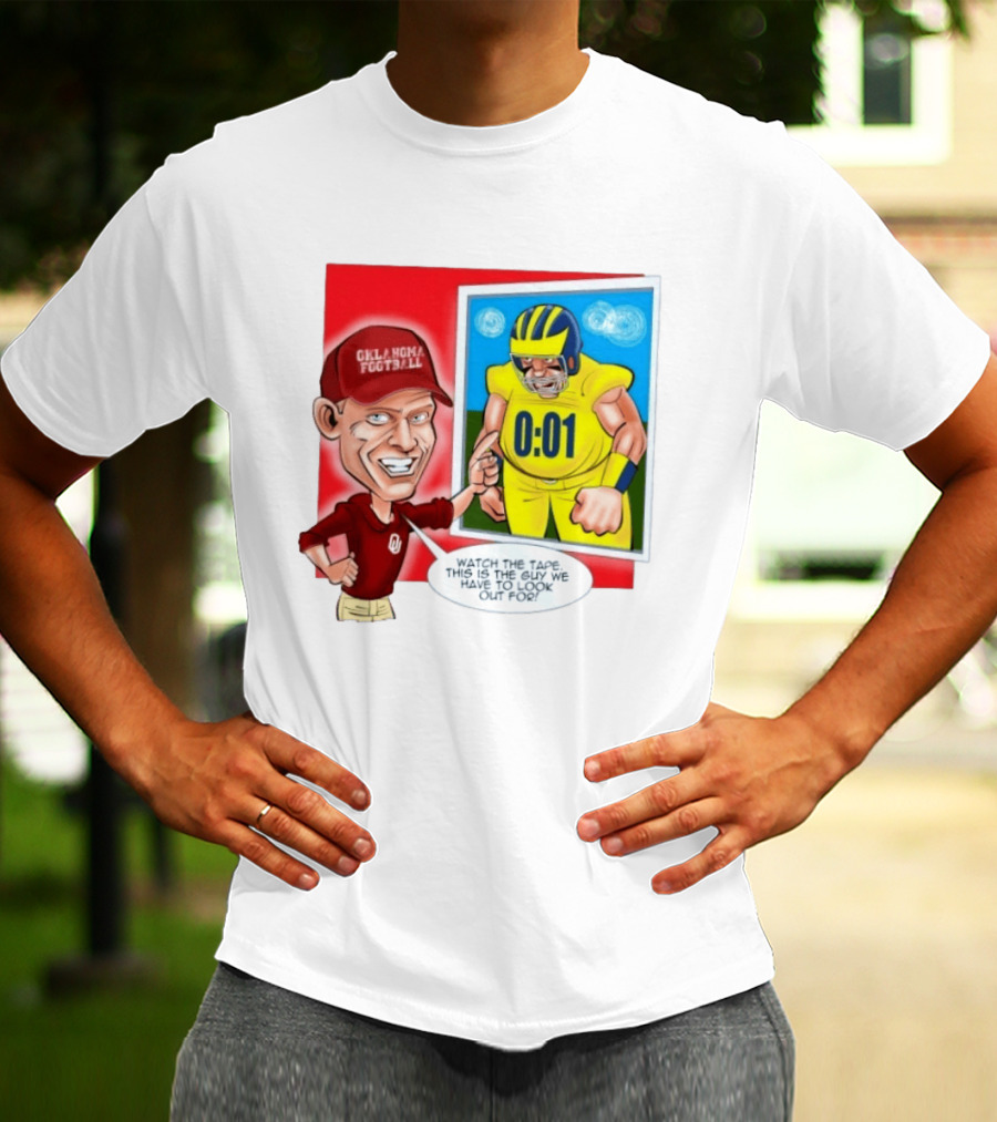 Oklahoma Football The Tape This Is The Guy We Have To Look Out For 0:01 T-Shirt