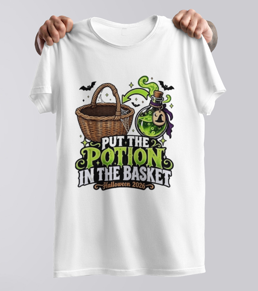 Halloween 2026 Put The Potion In The Basket Spooky Witches Cauldron T-Shirt