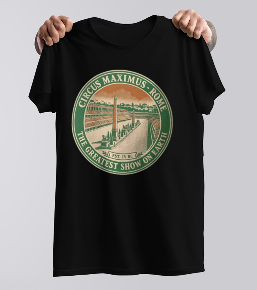 Circus Maximus Rome The Greatest Show On Earth Established IV BC Stadium Obelisks T-Shirt