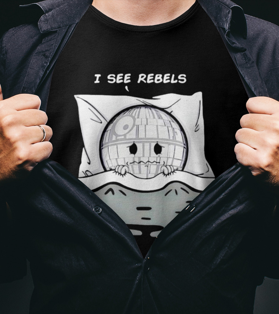 I See Rebels Death Star Little Sci Fi Humor T-Shirt