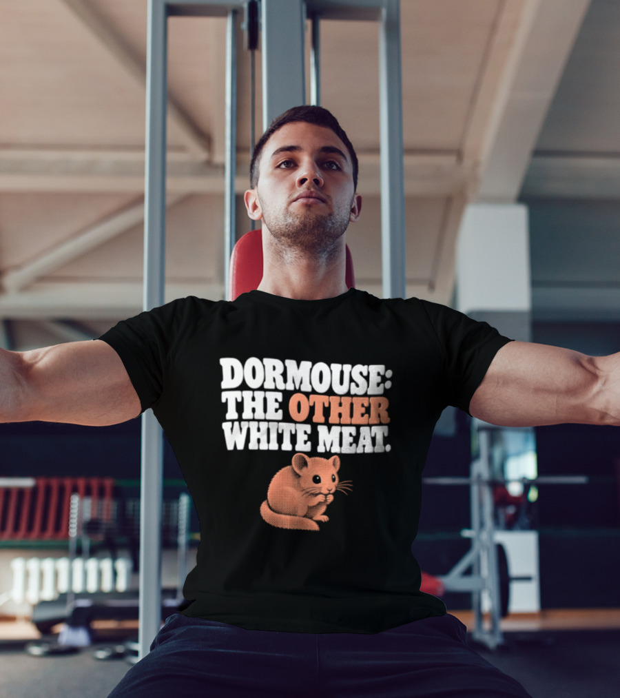 Dormouse The Other White Meat Small Pink Rodent Sitting T-Shirt
