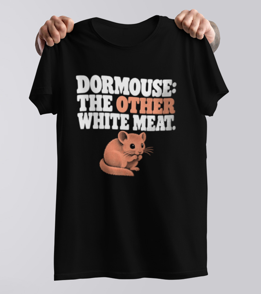 Dormouse The Other White Meat Small Pink Rodent Sitting T-Shirt