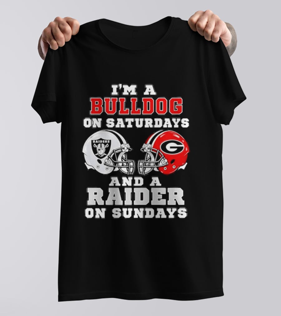 I'm A Bulldog On Saturdays And A Raider On Sundays Georgia Bulldogs Las Vegas Raiders Football Fan Helmets T-Shirt