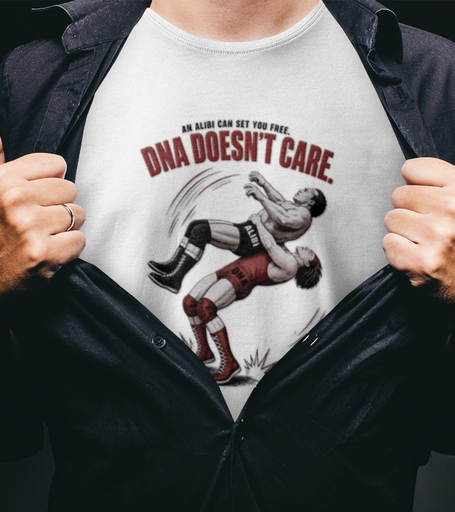 An Alibi Can Set You Free DNA Doesn't Care Wrestling Suplex Move T-Shirt