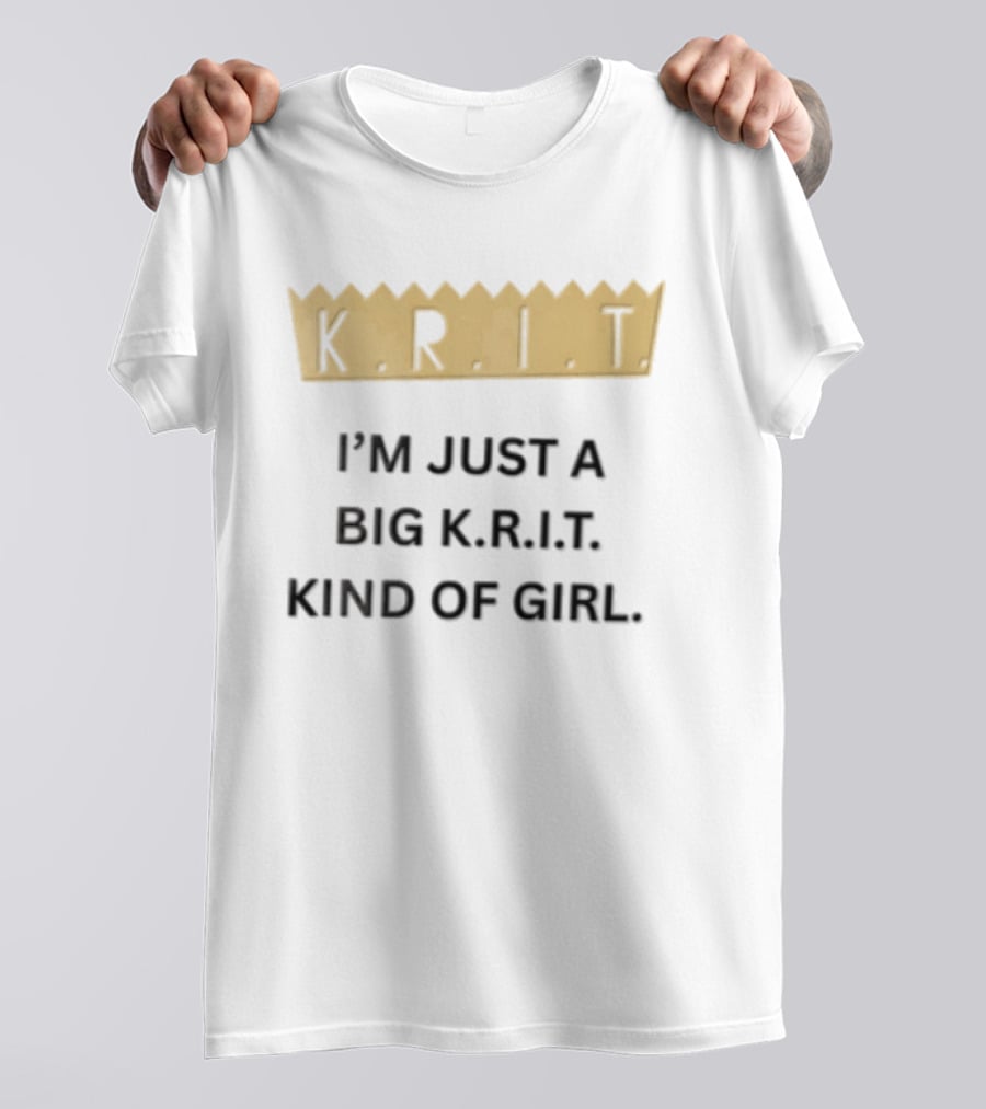 Big Krit I'm Just A Big K.R.I.T. Kind Of Girl Gold Crown T-Shirt