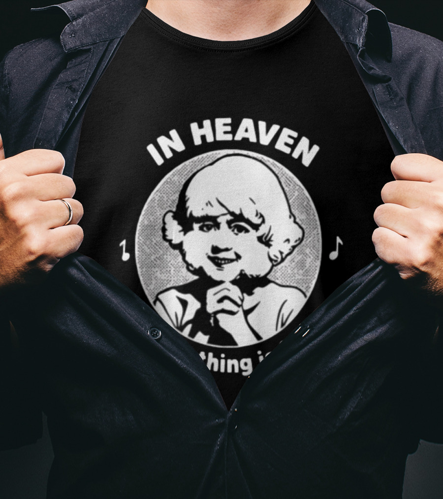 In Heaven Everything Is Fine Vintage Childlike Character With Musical Notes T-Shirt