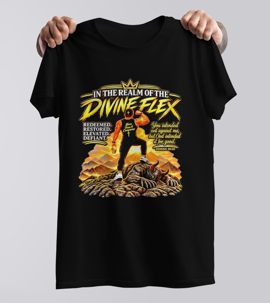 More Than A Conqueror Redeemed Restored Elevated Defiant Genesis 50:20 In The Realm Of The Divine Flex T-Shirt