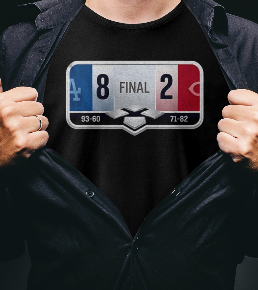 LA Dodgers 8 2 Cincinnati Reds Final Score 93 60 71 82 T-Shirt
