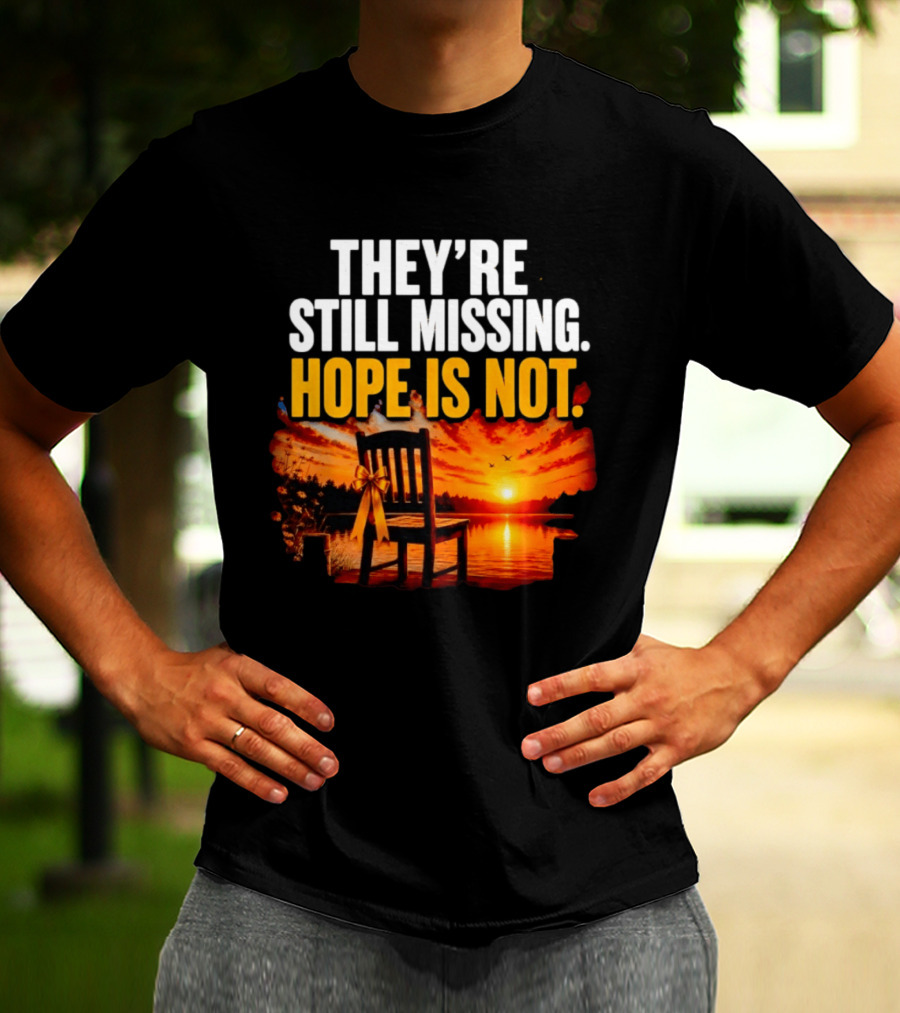 They're Still Missing Hope Is Not Sunset Chair With Ribbon T-Shirt